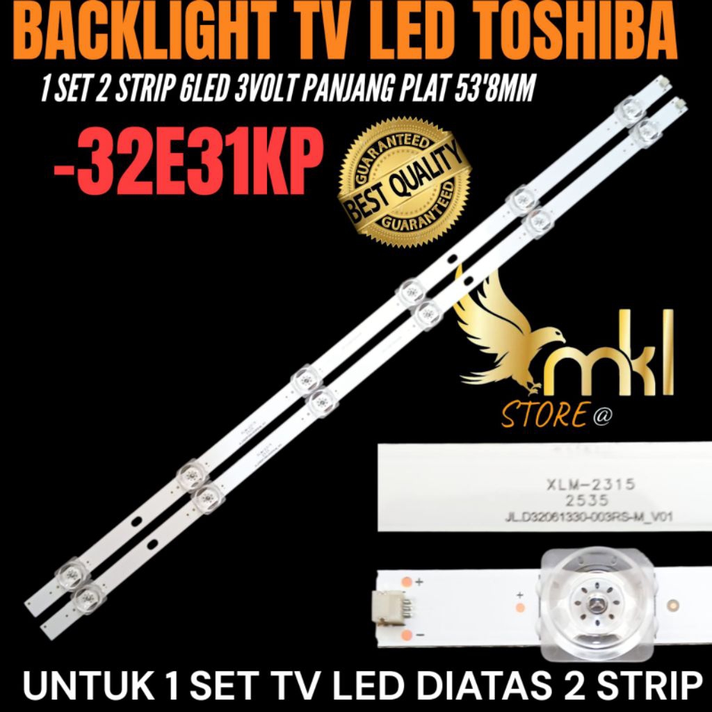 BACKLIGHT TV LED TOSHIBA 32 INCH 32E31KP BACKLIGHT TV 32 INCH