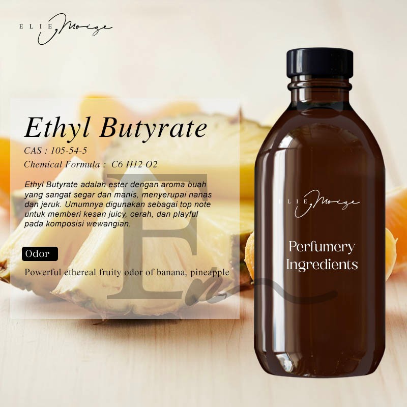 Ethyl Butyrate - Aroma Ingredients Bahan Parfum - Perfumery Ingredient Raw Material