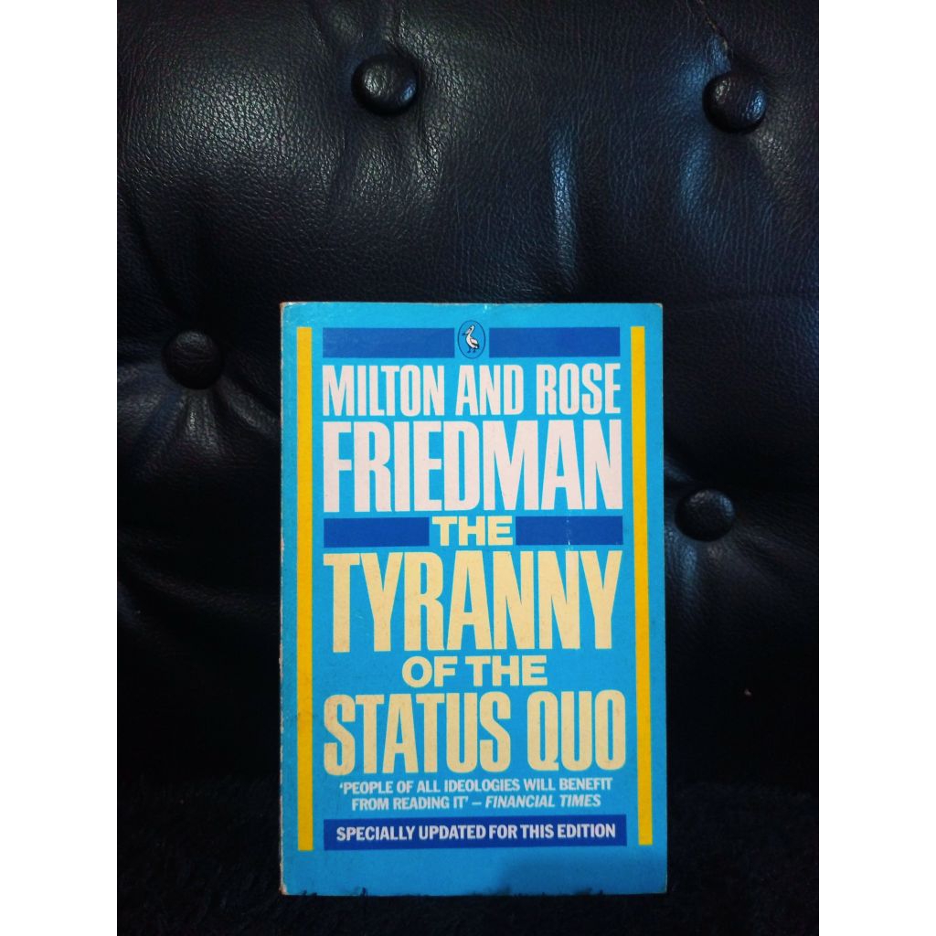 The Tyranny Of the Status Quo - Milton and Rose Friedman