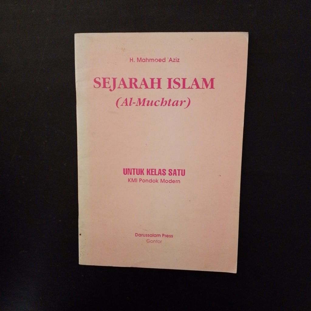 Sejarah Islam (Al-Muchtar) untuk Kelas Satu KMI Pondok Modern - H. Mahmoed Aziz