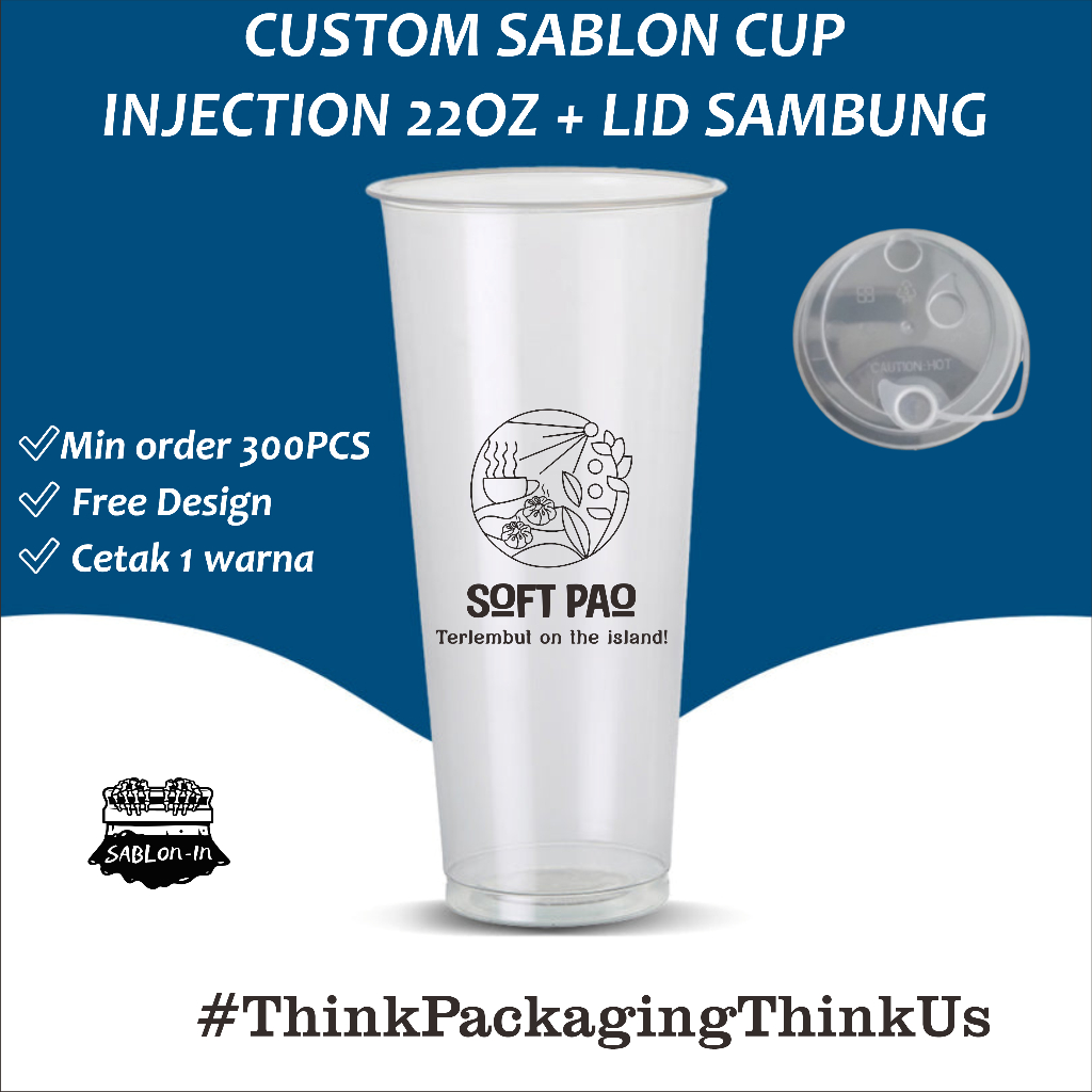 CUSTOM SABLON CUP 22OZ INJECTION + LID SAMBUNG