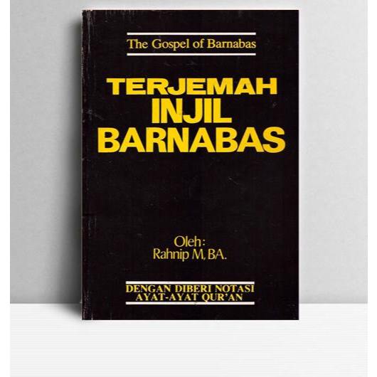 Terjemah Injil Barnabas. Rahnip M. Bina Ilmu Surabaya. 1984.