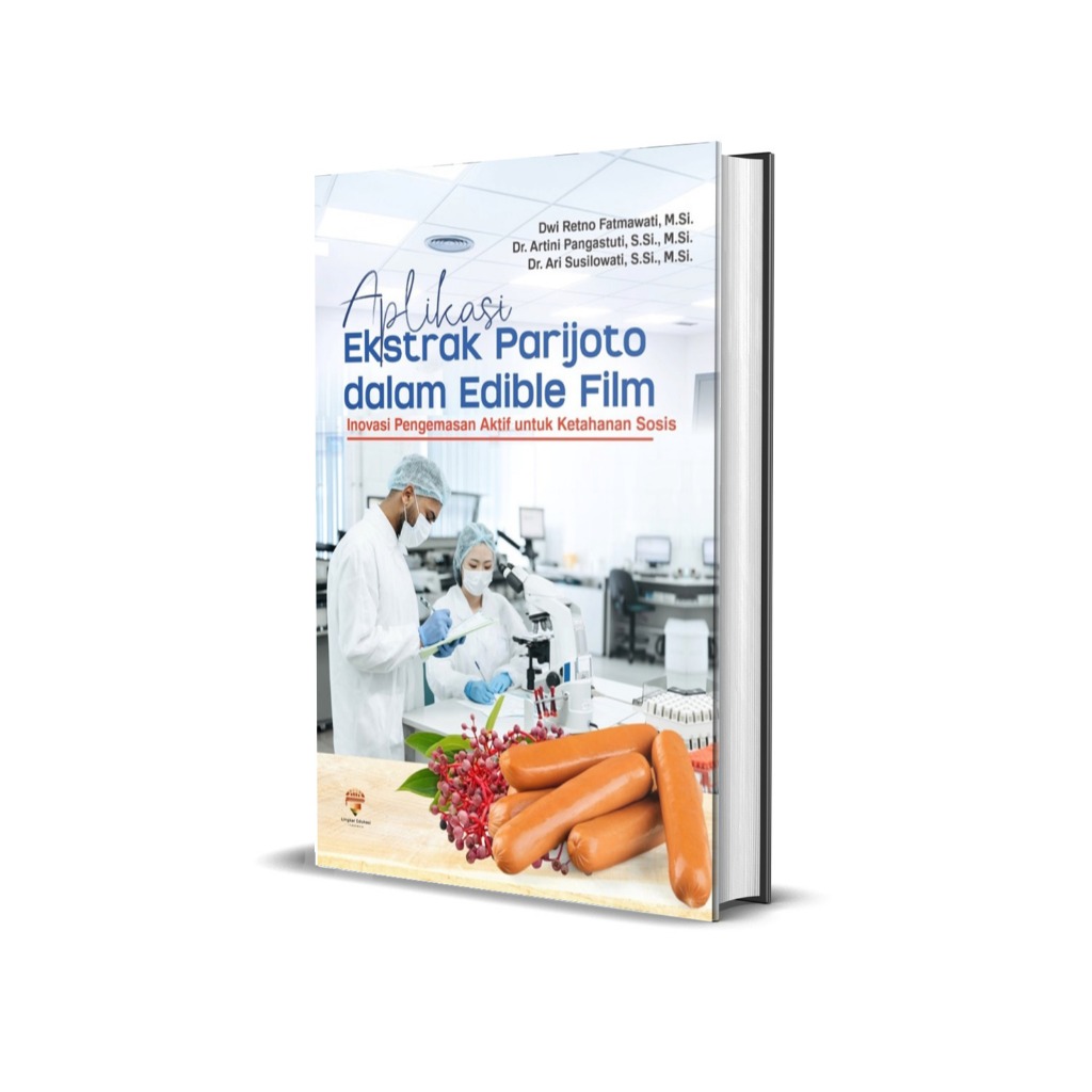 Buku Aplikasi Ekstrak Parijoto Dalam Edible Film : Inovasi Pengemasan Aktif untuk Ketahanan Sosis