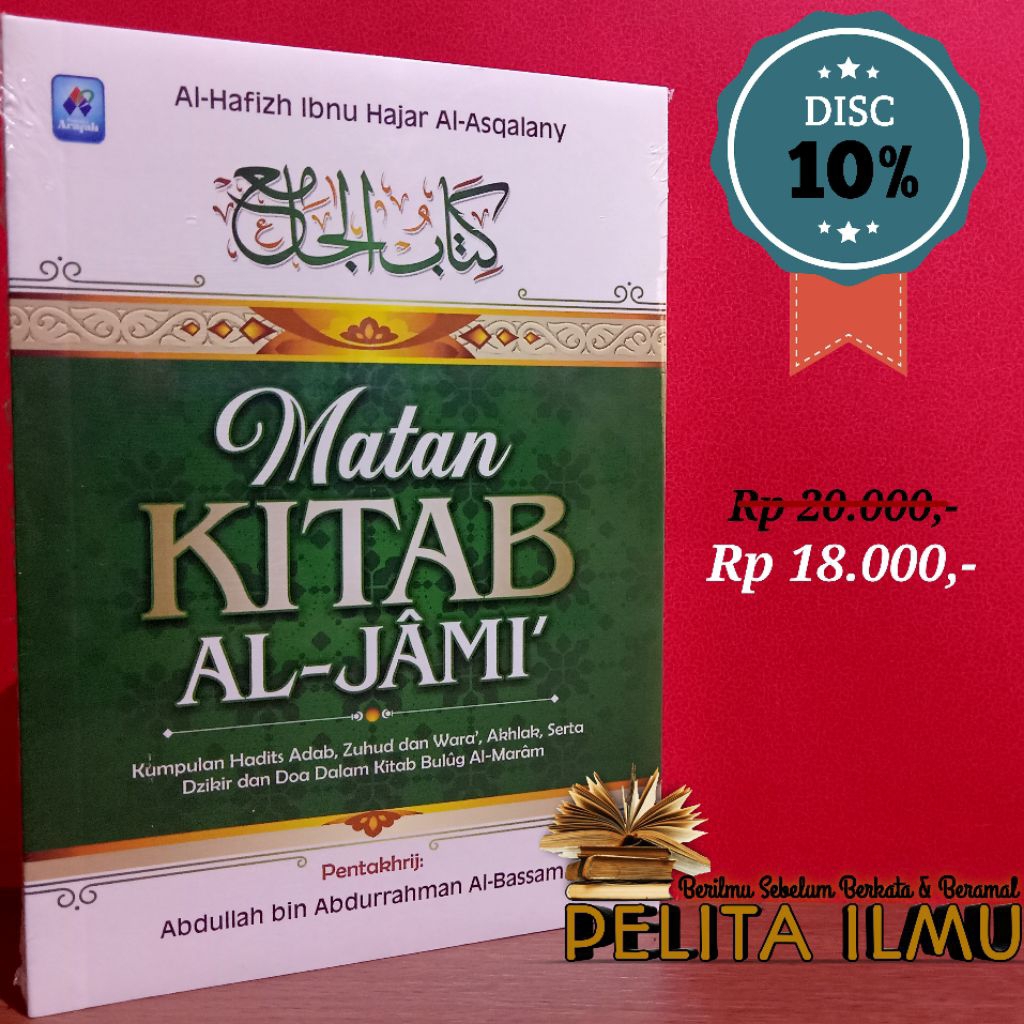 Buku Terjemah Matan Kitab Al-Jami' - Kumpulan Hadits Adab, Zuhud Dan Wara', Akhlak, Serta Dzikir Dan
