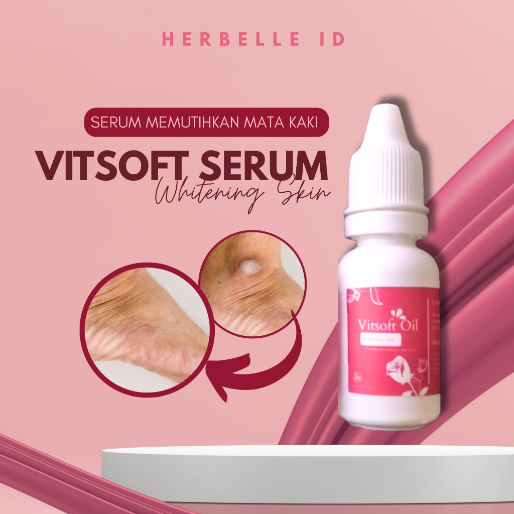 OBAT TETES SERUM VITSOFT Menghilangkan Noda Hitam Dan Flek Hitam Di Mata Kaki