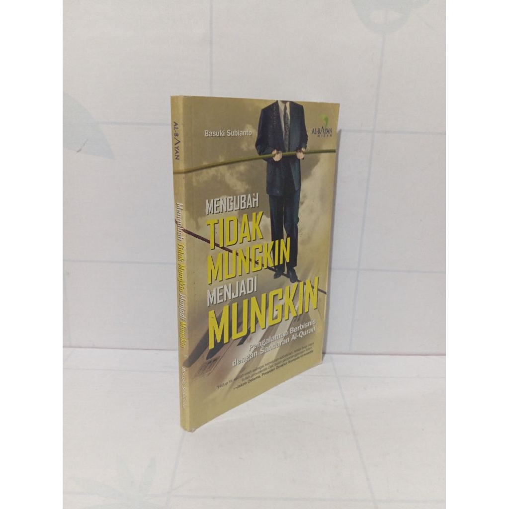 Mengubah Tidak Mungkin Menjadi Mungkin By Basuki Subianto