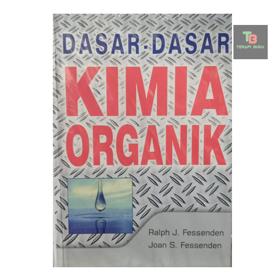 Buku Dasar-Dasar Kimia Organik - Ralph J Fessenden, Joan S Fessenden Terapibuku Original
