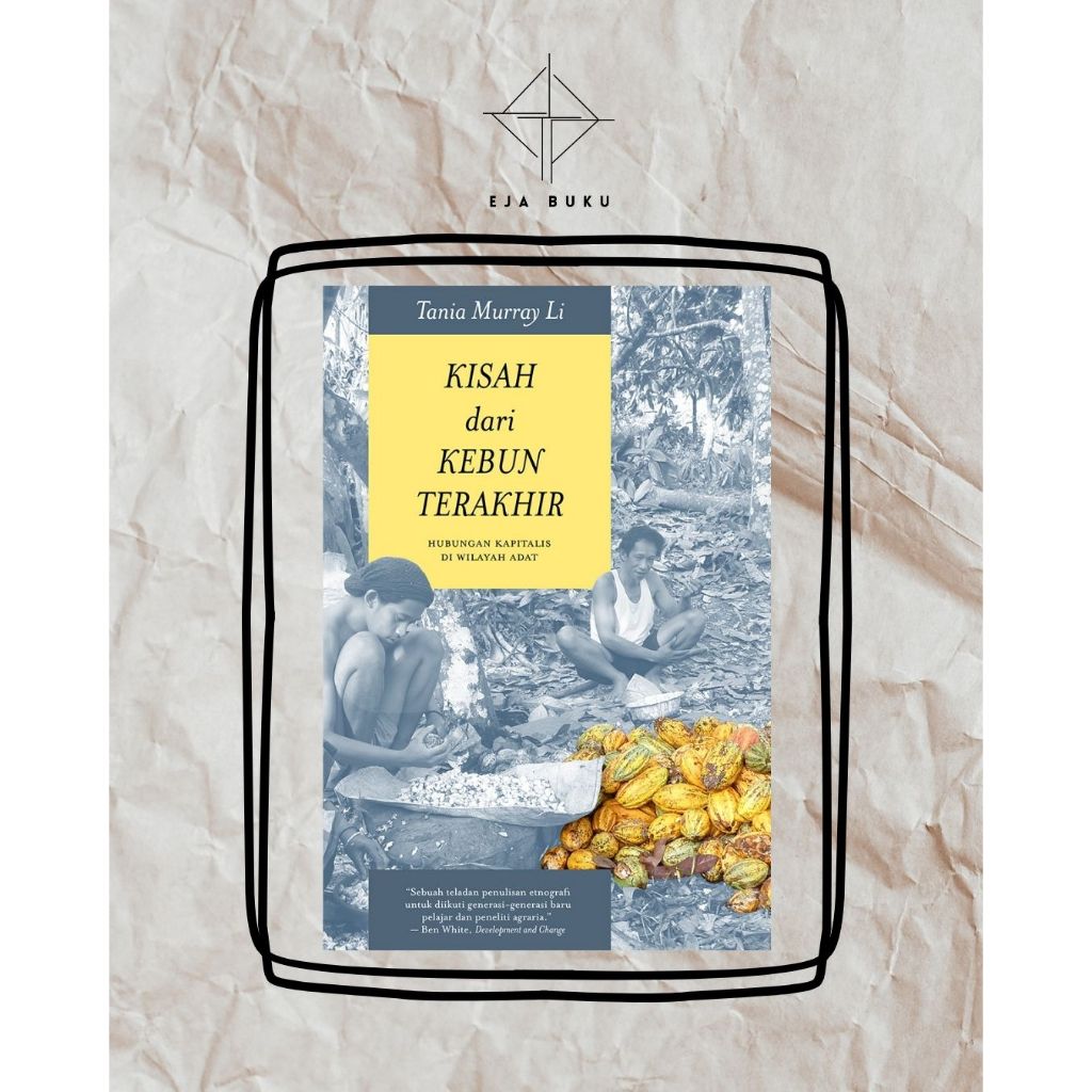 Kisah dari Kebun Terakhir: Hubungan Kapitalis di Wilayah Adat