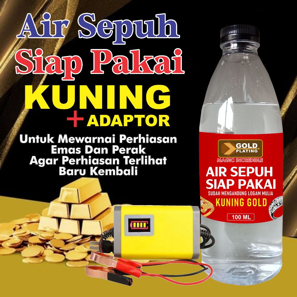 AIR SEPUH SIAP PAKAI KUNING PAKET ADAPTOR PENYEPUH PERHIASAN EMAS PERAK