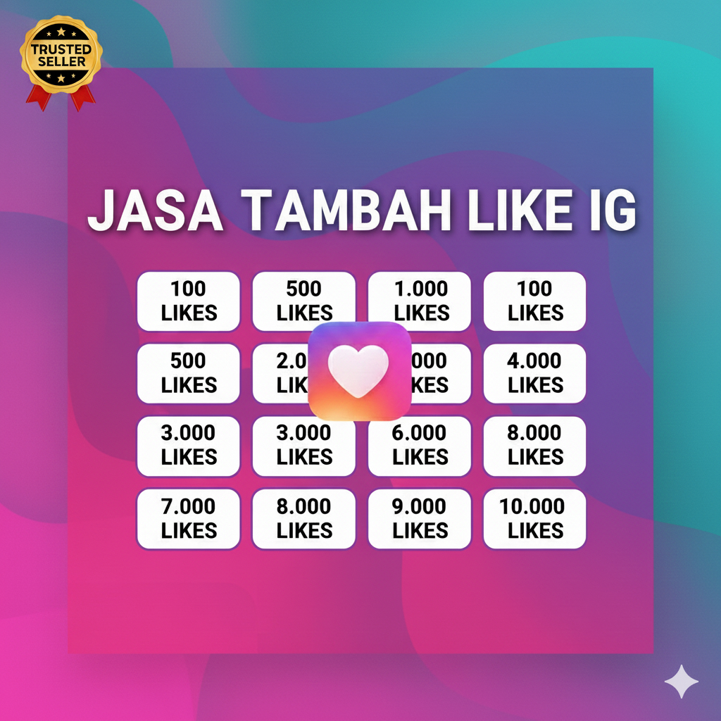 JASA TAMBAH LIKE INSTAGRAM 100 – 10.000 LIKE | AMAN & CEPAT