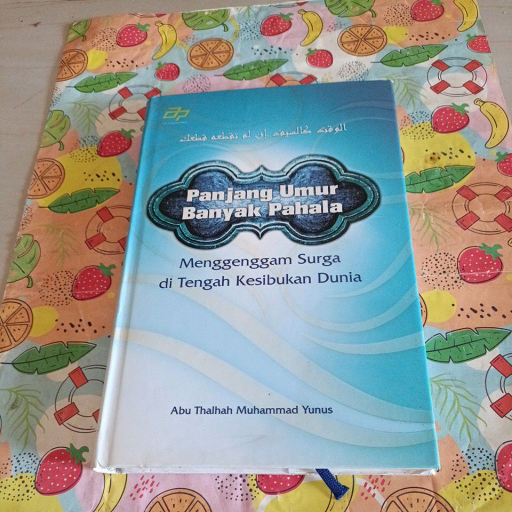 Buku Abu Thalhah Muhammad Yunus - Panjang umur Banyak pahala