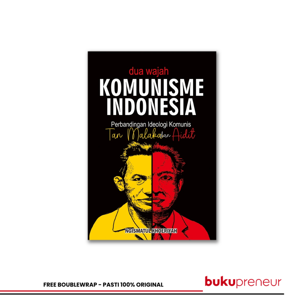 Bukupreneur - Dua Wajah Komunisme Indonesia: Perbandingan Ideologi Komunis Tan Malaka Dan Aidit - Ng