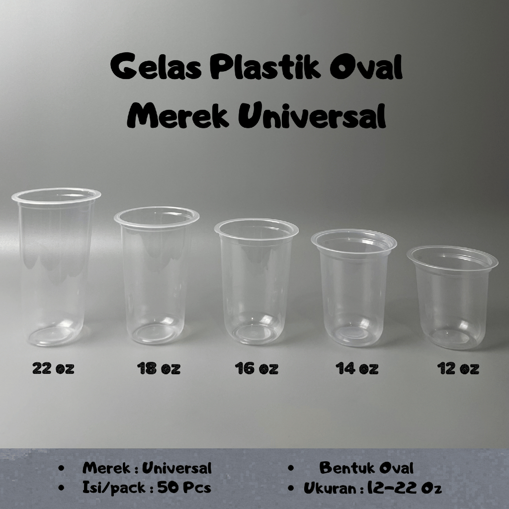 Gelas Plastik Oval 12oz 14oz 16oz 18oz 22oz Isi 50 Pcs Merek Universal / Gelas Plastik Universal
