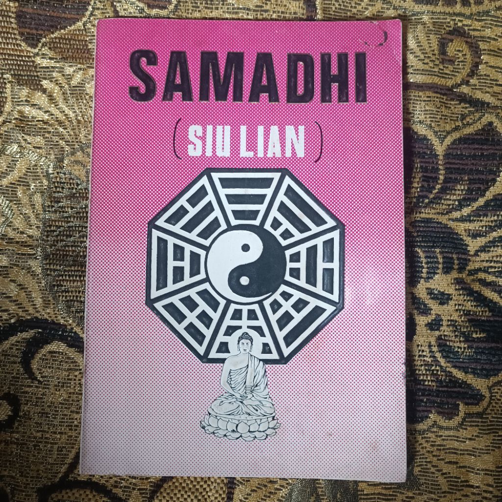 BUKU ORIGINAL SAMADHI  SIU LIAN, Bermanfaat bagi KESEHATAN, PENGOBATAN,  KETENANGAN JIWA,  KECANTIKA