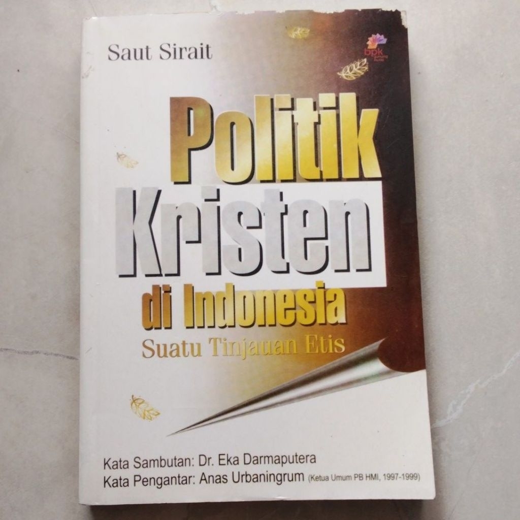 Politik Kristen di Indonesia Suatu Tinjauan Etis ( ORI BEKAS ) #Saut Sirait