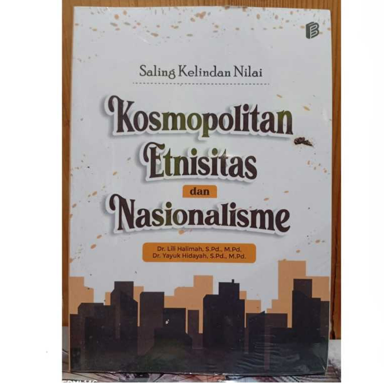 Saling Kelindan Nilai Kosmopolitan, Etnisitas, dan Nasionalisme - Bintang Semesta Media