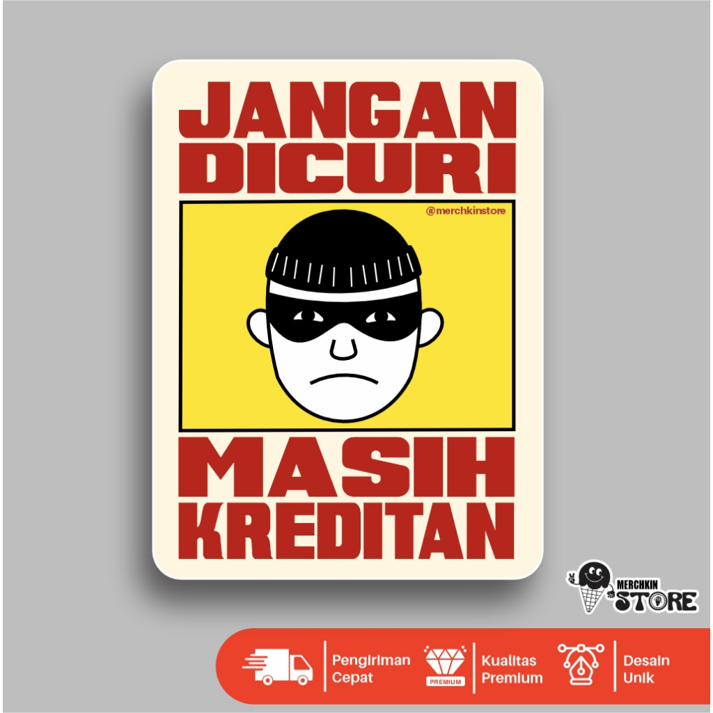 Sticker Lucu Mobil Motor – Jangan Dicuri Masih Kreditan – Vinyl Premium Waterproof – Merchkinstore