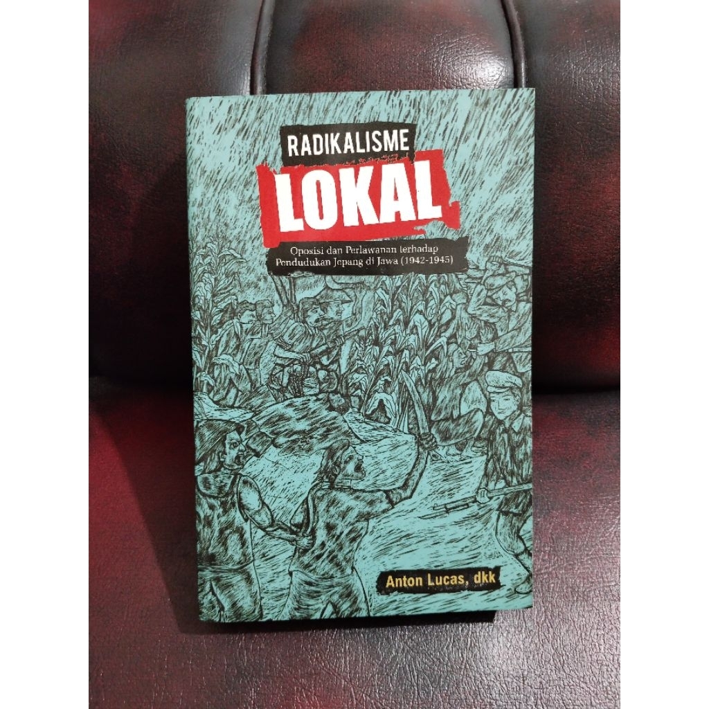 Buku Radikalisme Lokal Original - Anton Lucas