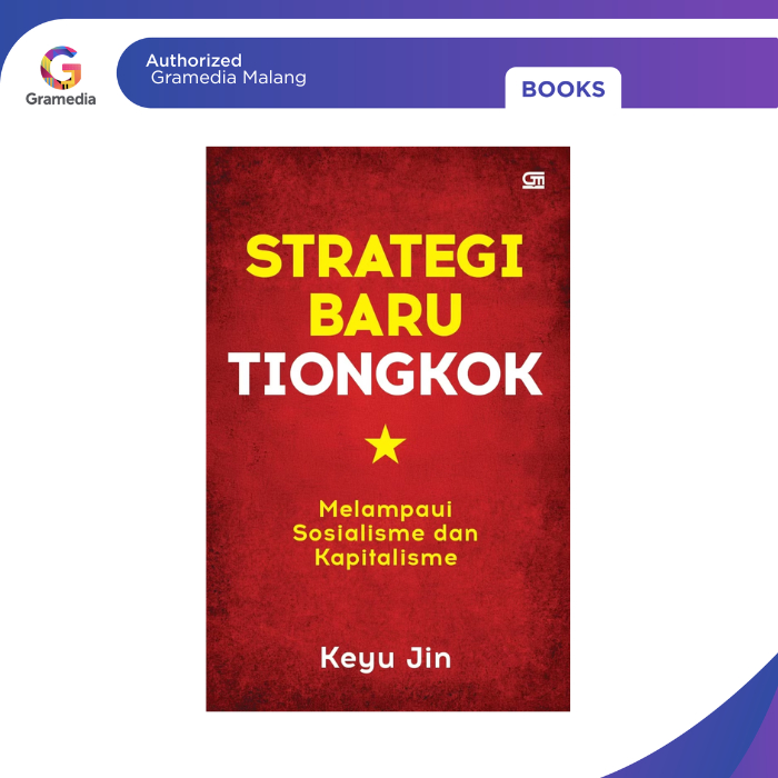 Gramedia Malang - Strategi Baru Tiongkok: Melampaui Sosialisme dan Kapitalisme