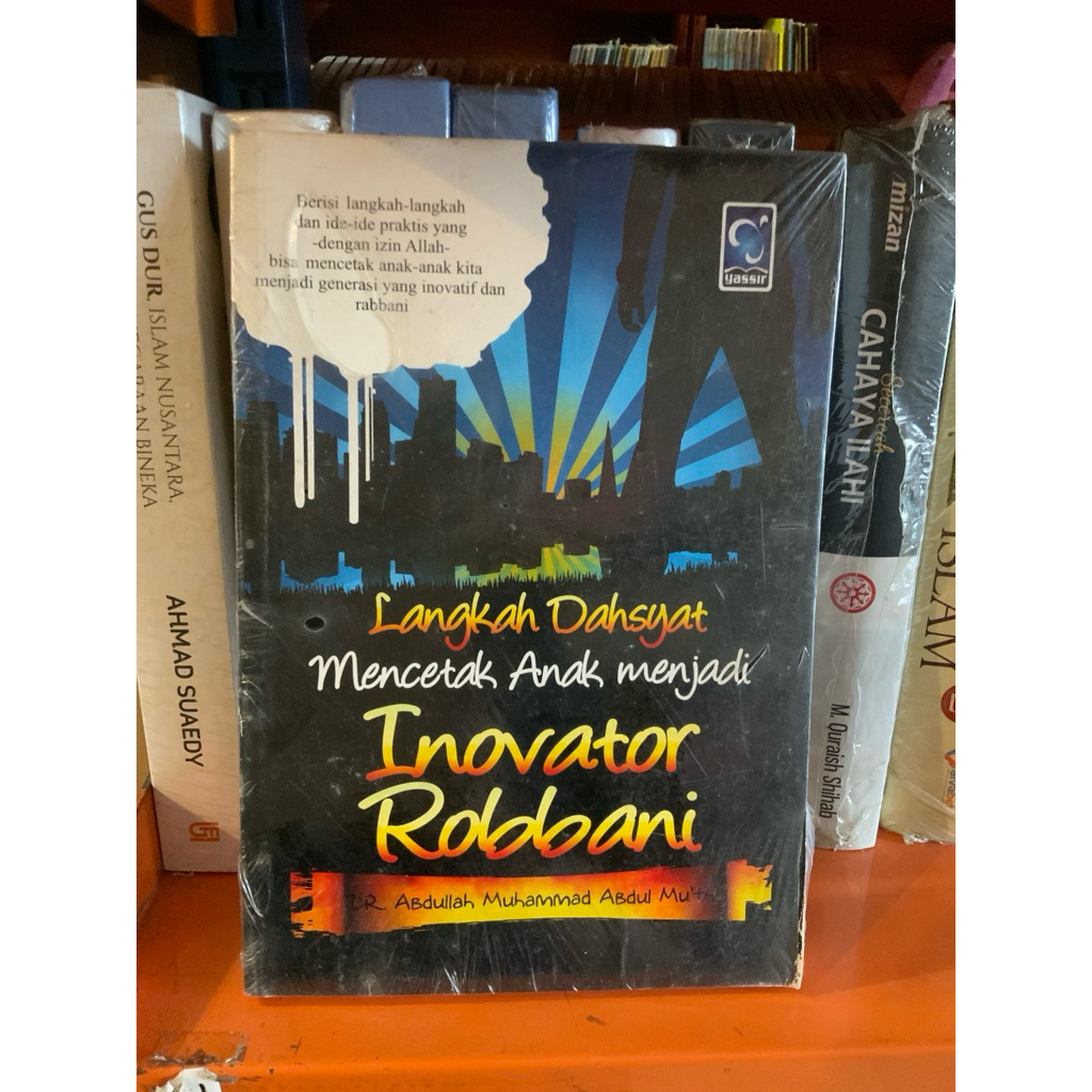Langkah Dahsyat Mencetak Anak Menjadi Inovator Robbani - Dr. Abdullah Muhammad Abdul - Buku Agama Ob