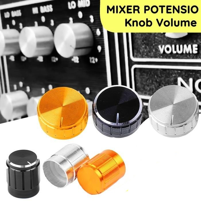 Knop Mixer Potensio Potensiometer Knob Tutup Potentiometer Putar Volume Adjust Besar Kecil Alumunium