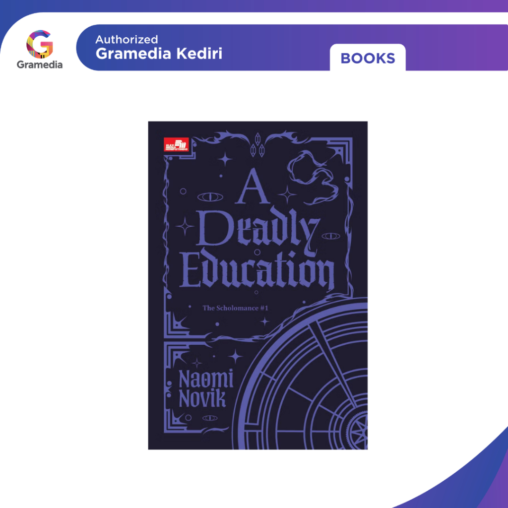 Gramedia Kediri - A Deadly Education (The Scholomance #1)