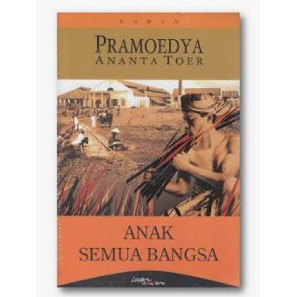 ANAK SEMUA BANGSA PRAMUDYA ANANTA TOER