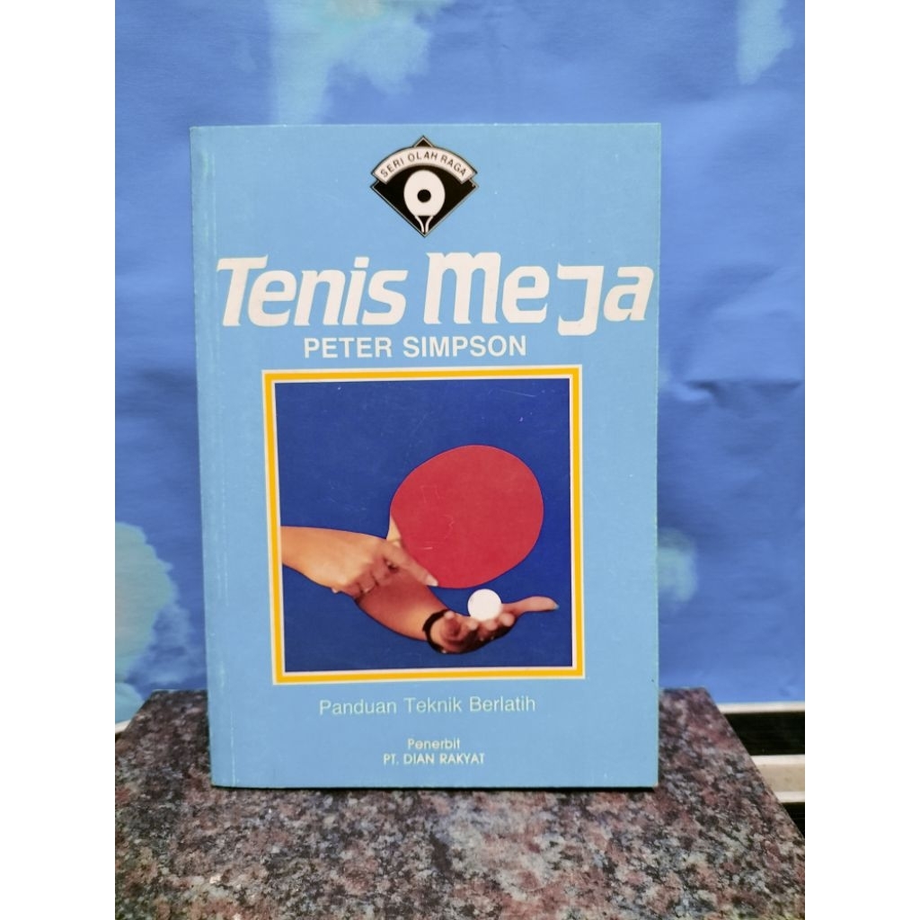 BUKU BEKAS TENIS MEJA PETER SIMPSON PANDUAN TEKNIK BERLATIH 1981