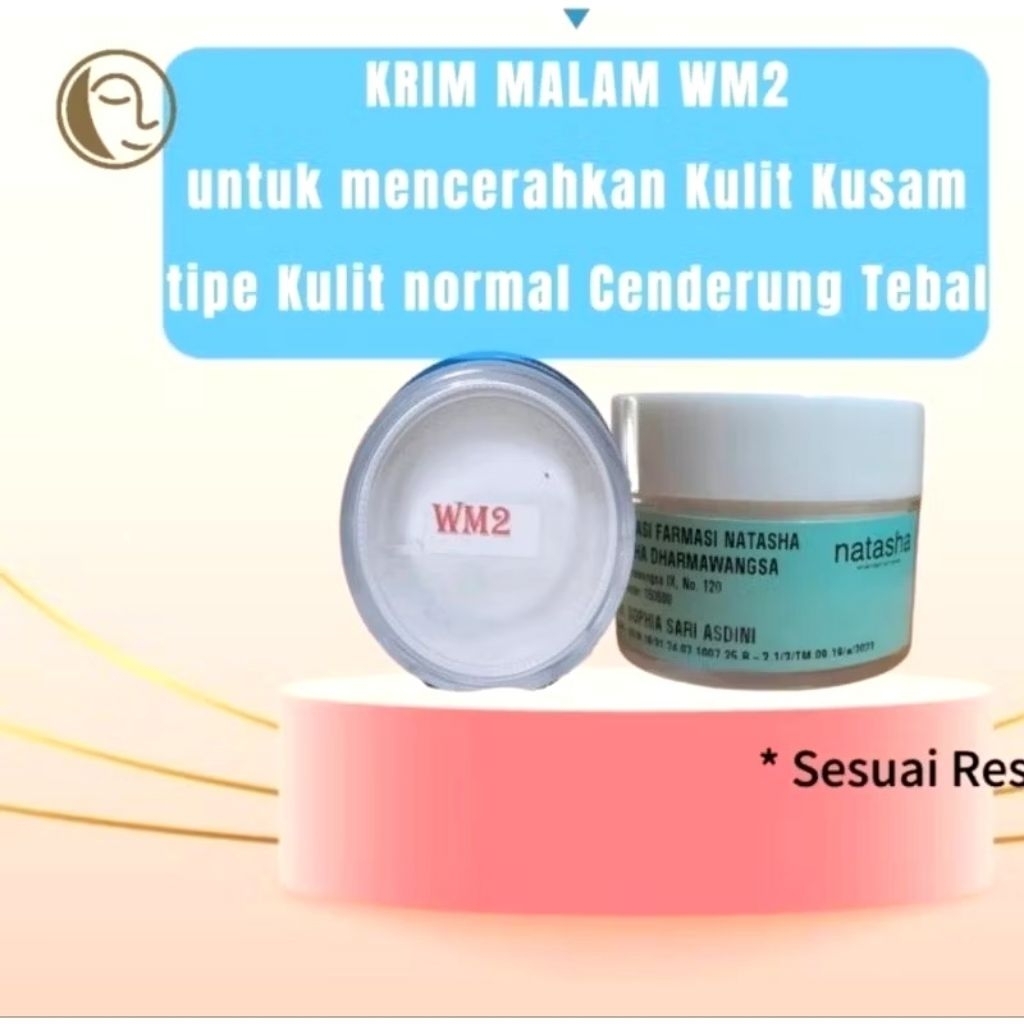 NATASHA KRIM MALAM WM2 UNTUK BRIGHTENING MENCERAHKAN KULIT KUSAM CENDERUNG NORMAL DAN TEBAL