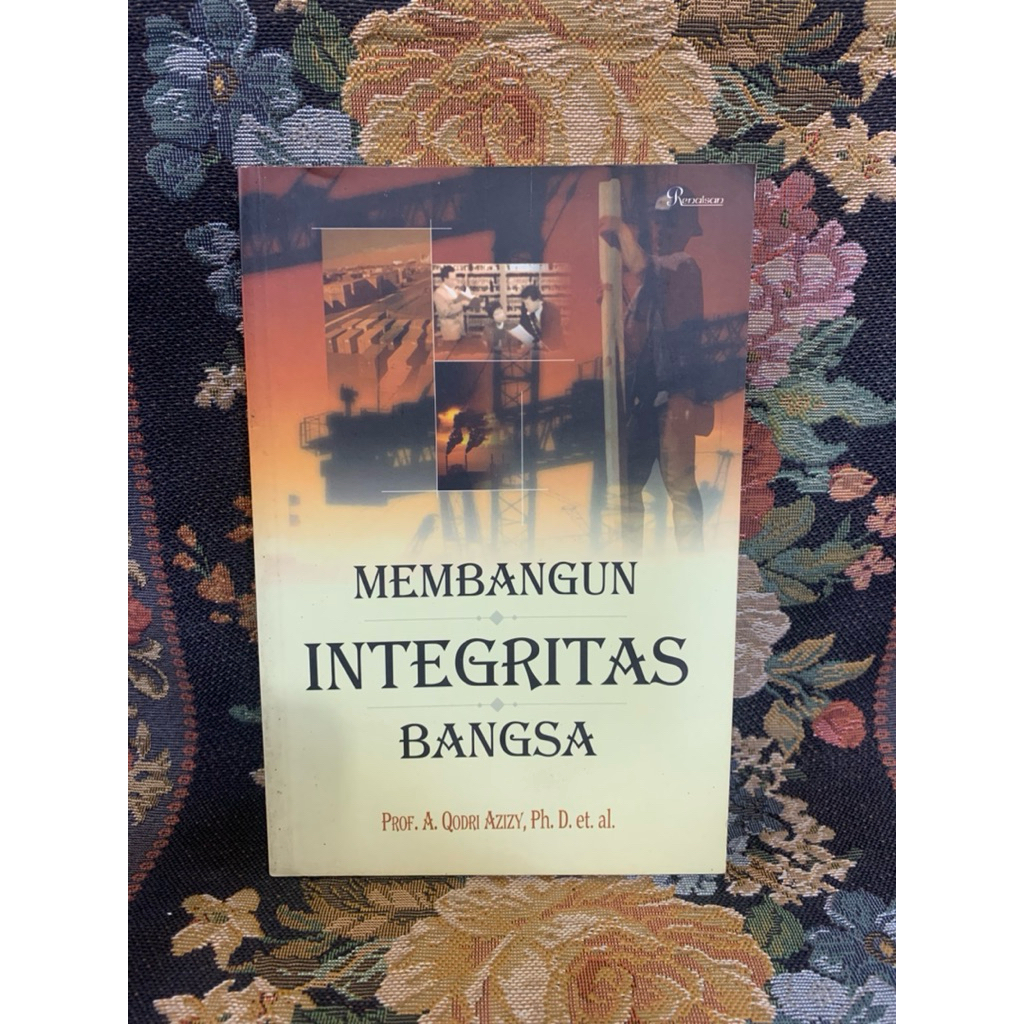 Membangun integritas bangsa by Prof a qodri azizy