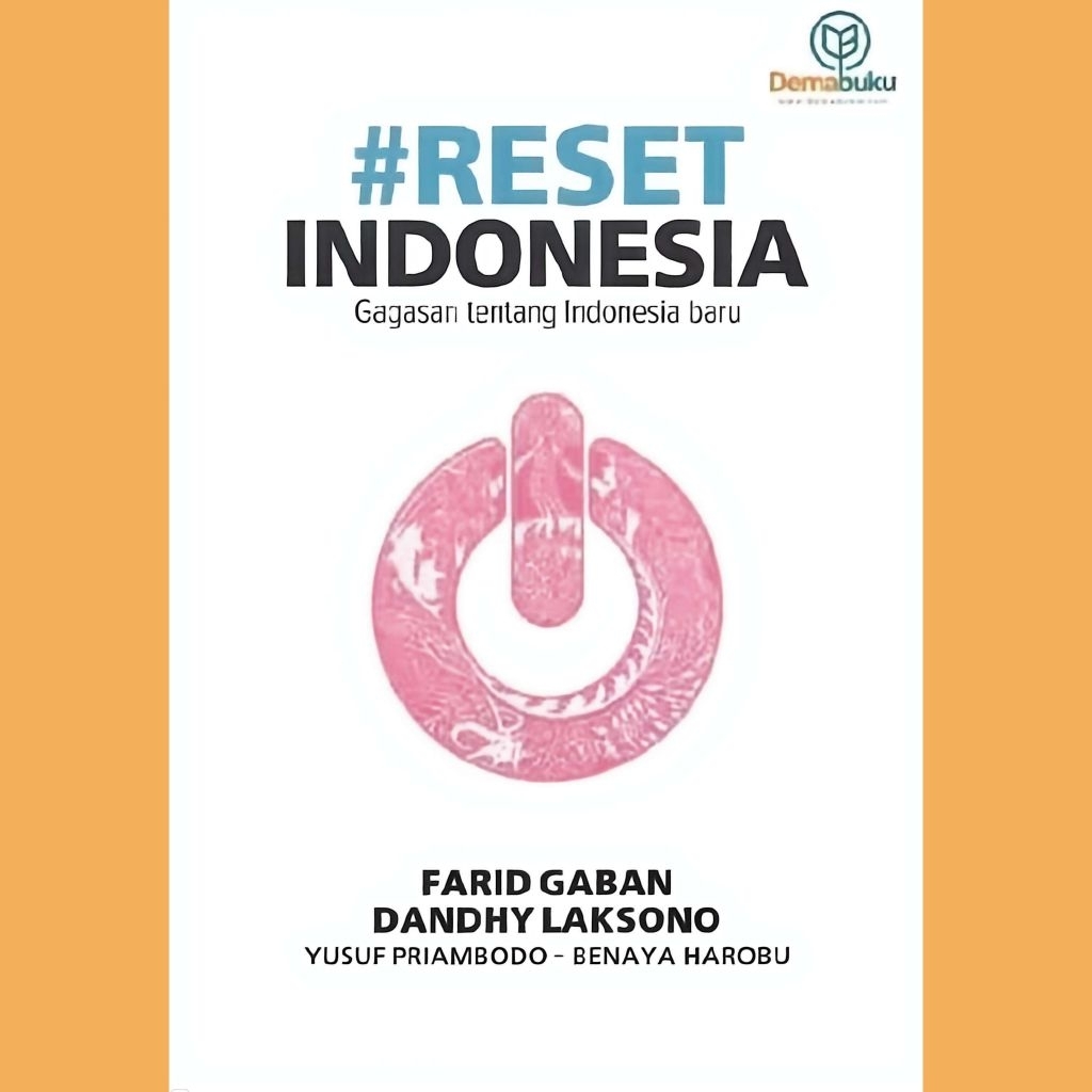 BUKU #RESET INDONESIA Gagasan tentang Indonesia baru.