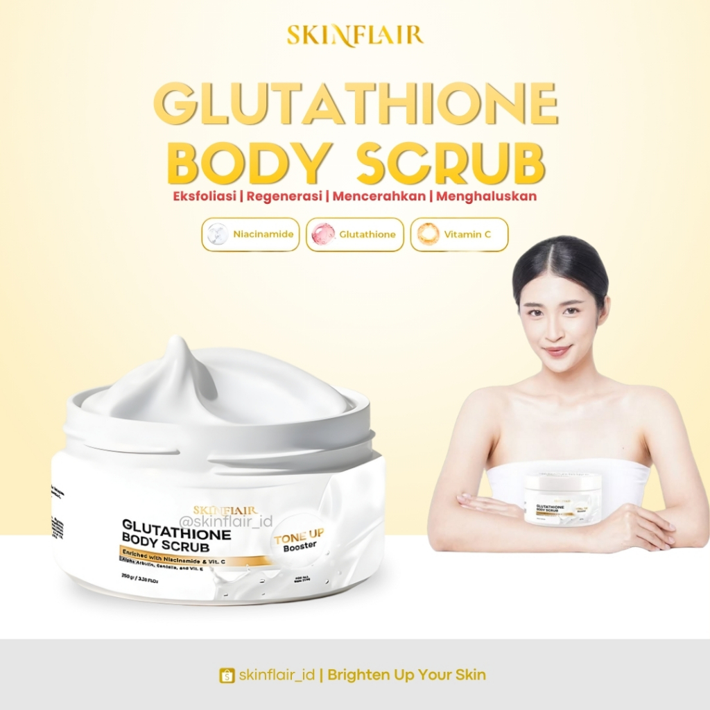 SKINFLAIR Gluthathione Body Scrub Tone UP Booster - Mencerahkan Menghaluskan & Angkat Sel Kulit Mati