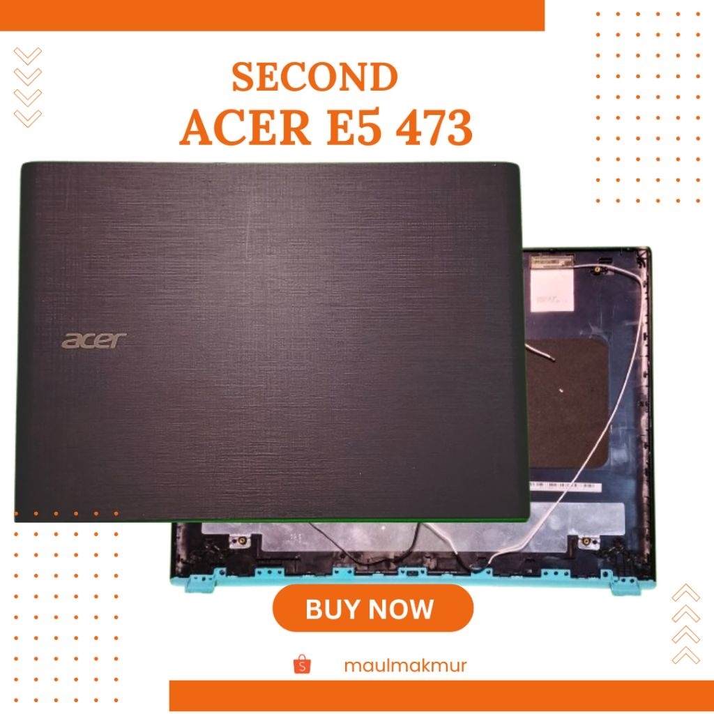 SECOND Casing Laptop Hardcase | Acer E5-473 E5 473 | Case A Bagian Belakang LCD LED Laptop