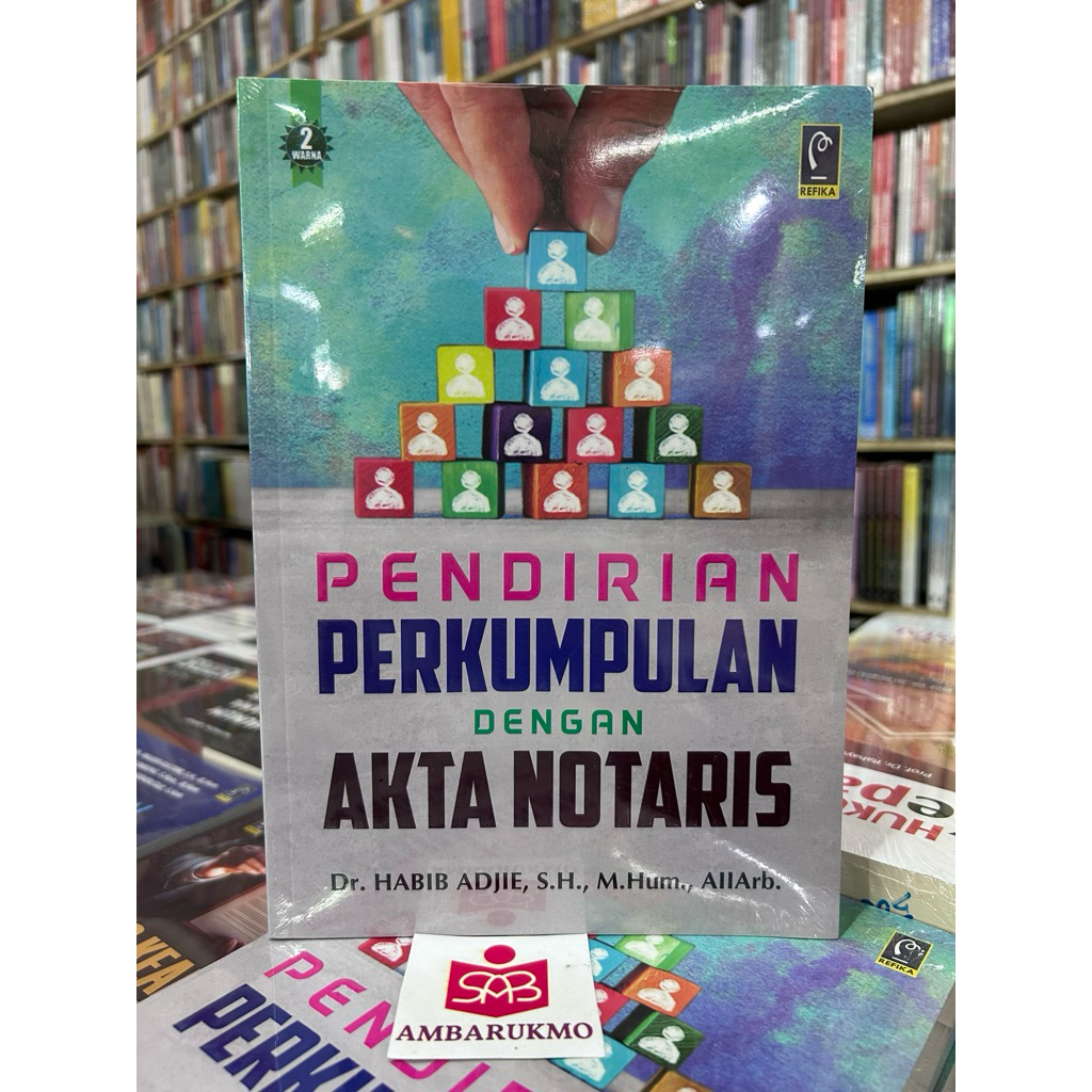Pendirian Perkumpulan Dengan Akta Notaris - Habib Adjie - Refika