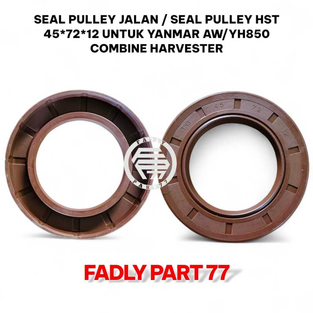 SEAL PULLEY JALAN / SEAL PULLEY HST 45*72*12 UNTUK YANMAR AW/YH850 COMBINE HARVESTER