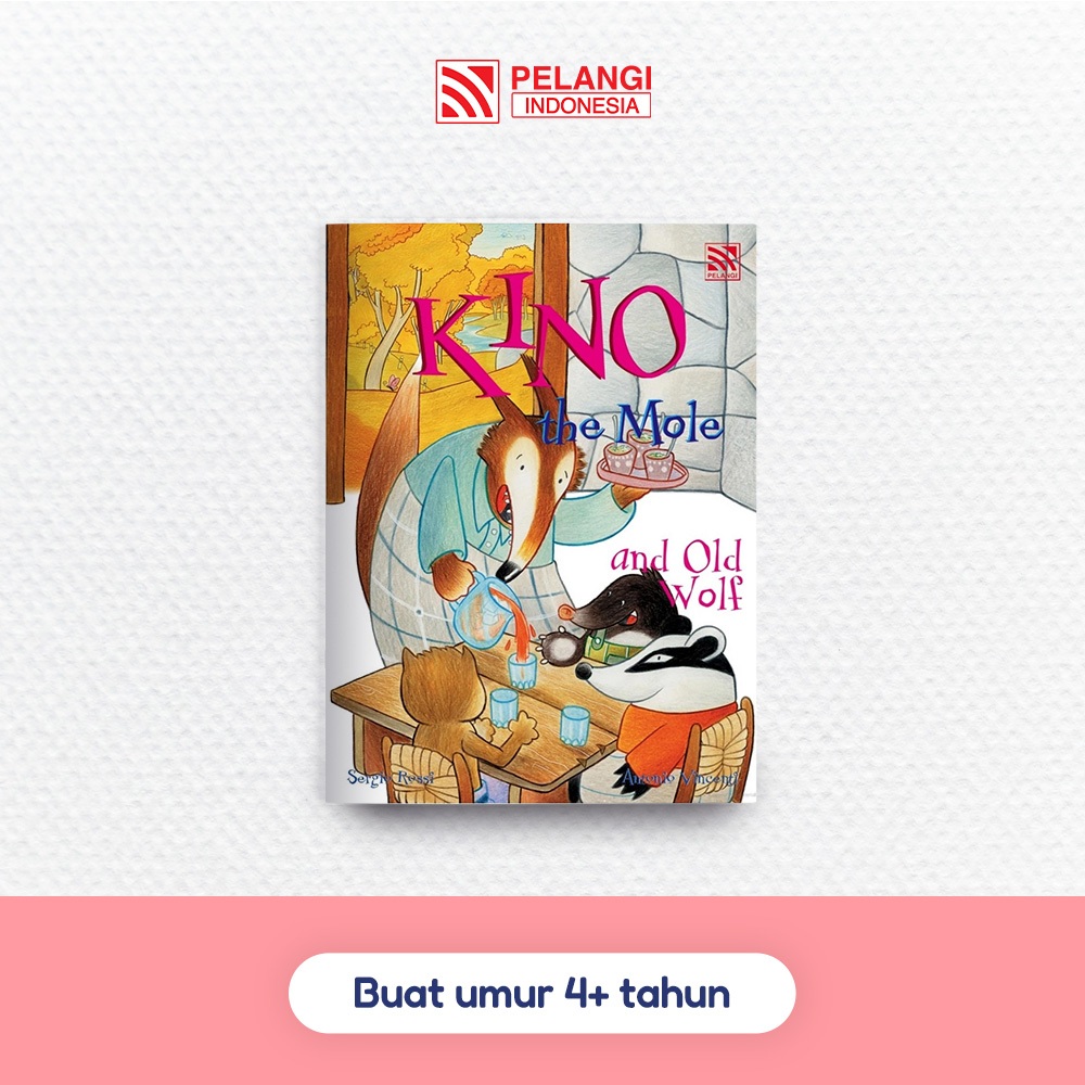 Penerbit Pelangi Indonesia - Kino the Mole and Old Wolf | Buku Bacaan Bahasa Inggris Anak 4 Tahun