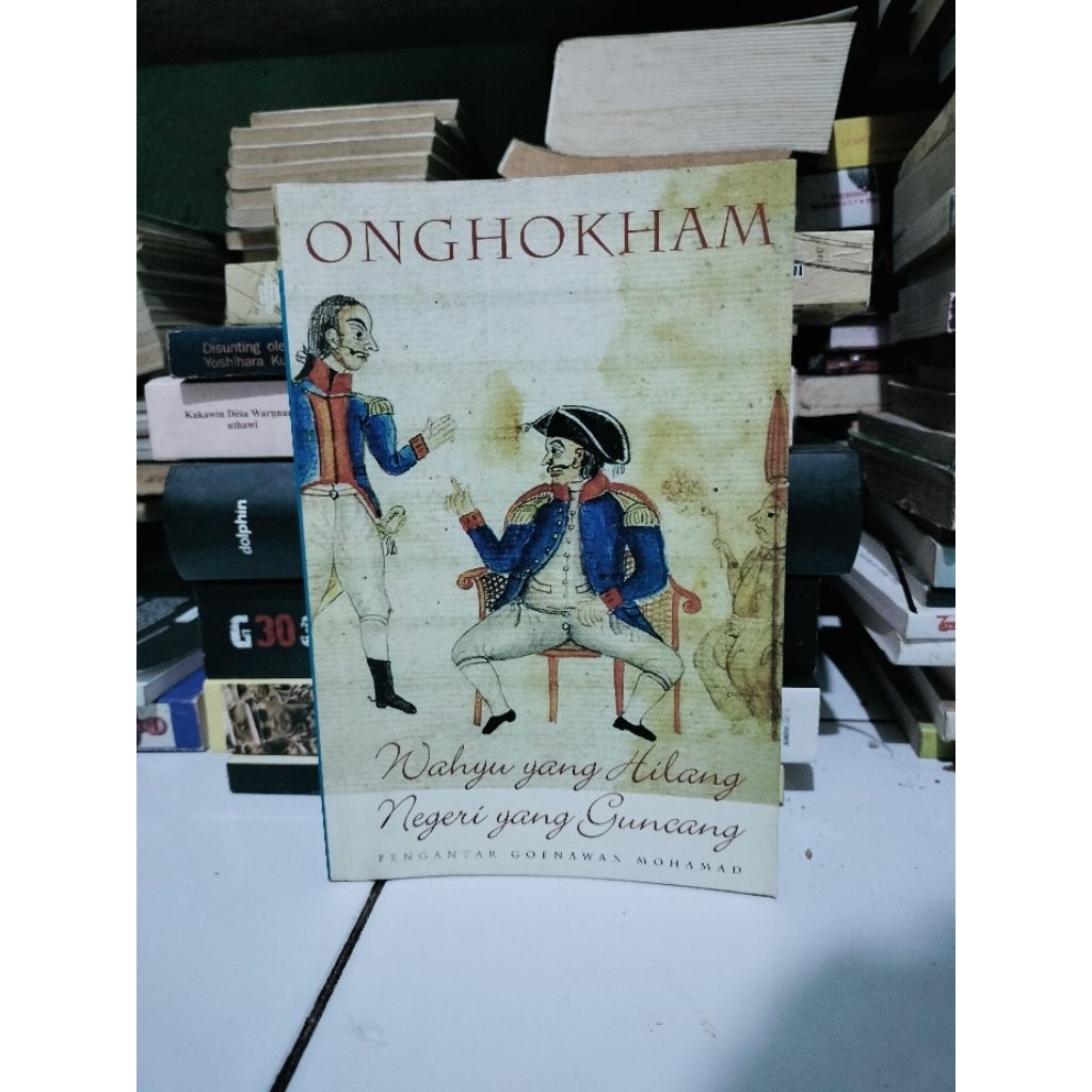 Wahyu yang hilang Negeri yang guncang by Onghokham