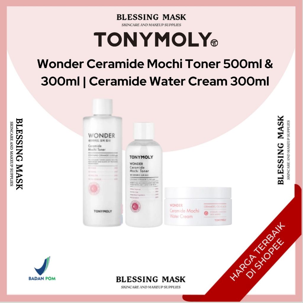 Tony Moly Wonder Ceramide Mochi Toner 500mL - 300mL | Water Cream 300ml | Melembabkan - Menjaga Skin