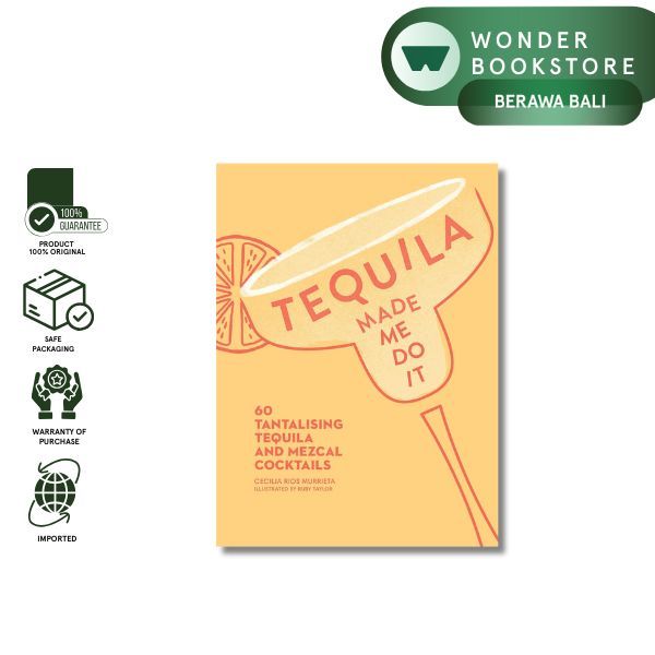 Harper Collins - Tequila Made Me Do It: 60 Tantalising "Tequila And Mezcal Cocktails"
