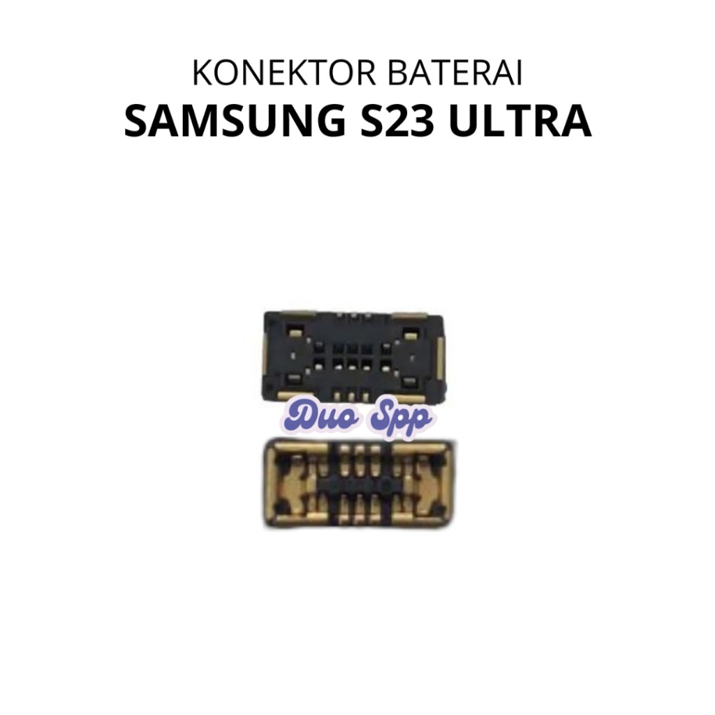 Konektor Baterai ( posisi di mesin ) Samsung Galaxy S23 Ultra / SM-S918B / SM-S918B/DS / SM-S918U / 