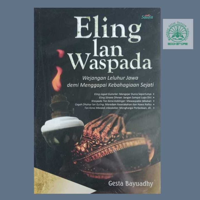 Buku Eling Lan Waspada - Wejangan Leluhur Jawa Demi Menggapai Kebahagian Sejati - Gesta Bayuadhy Ori