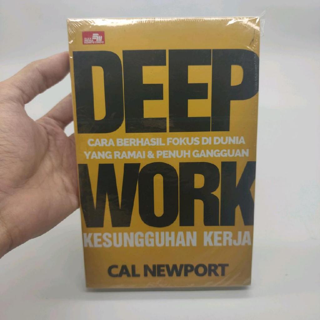 BARU - ORIGINAL - Buku Deep Work - Kesungguhan Kerja