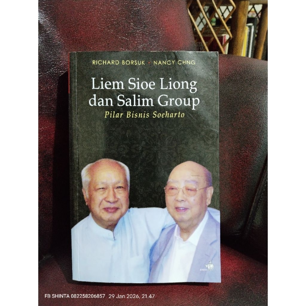 Liem Sioe Liong Dan Salim Group Pilar Bisnis Soeharto - Richard Borsuk Nancy Chng