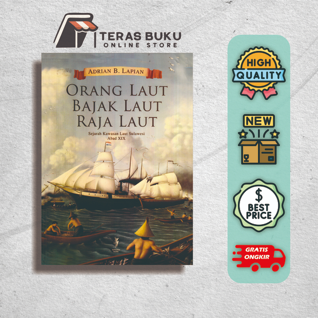 Orang Laut, bajak laut, raja laut: sejarah kawasan Laut Sulawesi abad XIX