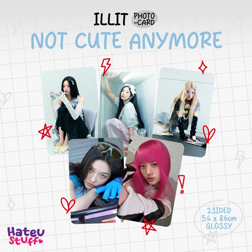 ILLIT Unofficial Photocard NOT CUTE ANYMORE