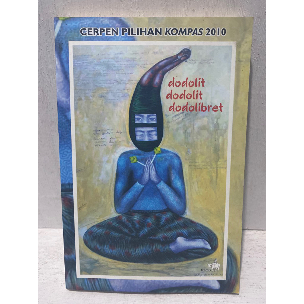 Buku Original CERPEN PILIHAN KOMPAS 2010 DODOLIT DODOLIT DIDODOLIBRET