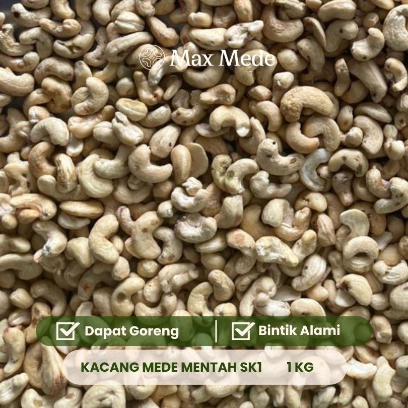 Max Mede - Kacang Mede Kupas SK1 Mentah 1Kg Raw Premium