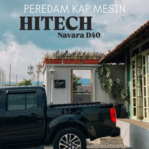 AKSESORIS MOBIL NISSAN NAVARA D40 - HITECH PEREDAM KAP MESIN TAHAN PANAS DAN GETARAN