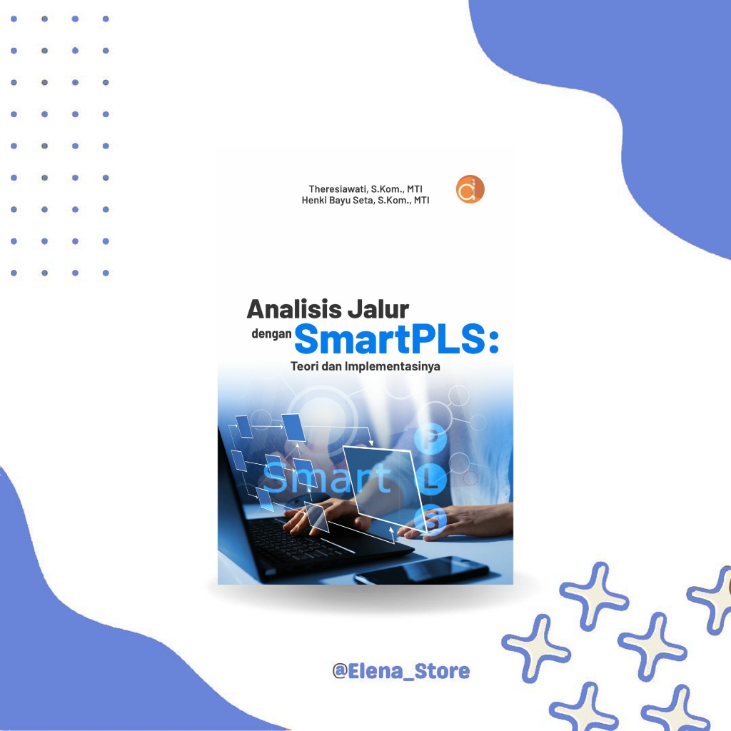 [ES125] Buku Analisis Jalur dengan SmartPLS Teori dan Implementasinya PLS-SEM Statistik