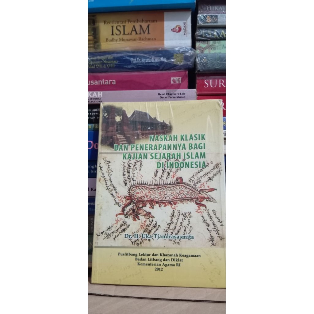 Naskah Klasik dan Penerapannya bagi kajian sejarah Islam di Indonesia